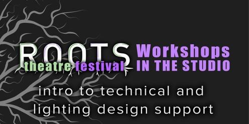 ROOTS Workshops | Intro to Technical and Lighting Design Support