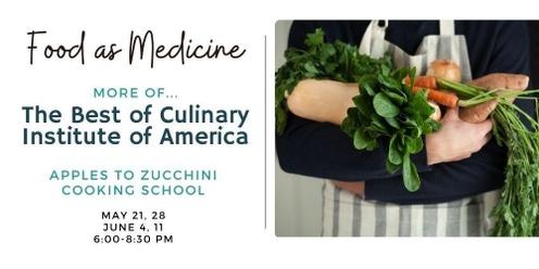 Food As Medicine - The Best of the Culinary Institute of America II
