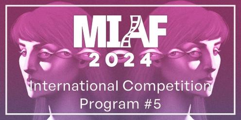MIAF 2024 - International Competition Program #5
