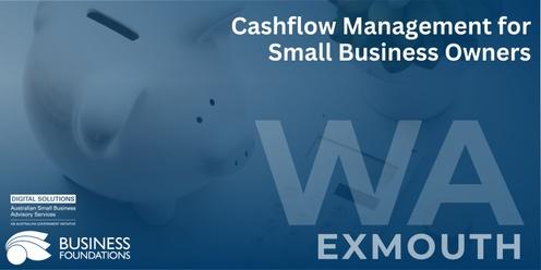 Exmouth Workshop 2: Cashflow Management for Small Business Owners