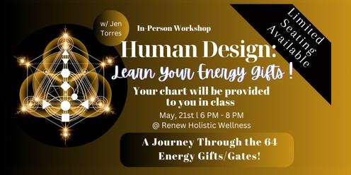 Understanding Your Human Design ENERGY GIFTS! A Journey Through the 64 Gates 