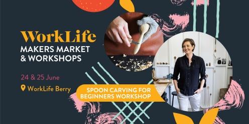 Spoon Carving For Beginners with Waiting for Spring for the WorkLife Makers Market & Workshops