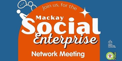 Mackay Social Enterprise Network Meeting #QSOCENT