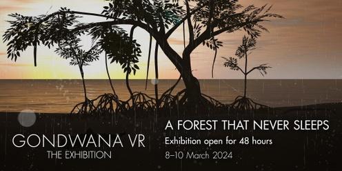 Adelaide Festival – 48 hours of GONDWANA VR: The Exhibition