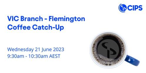 VIC Branch - Flemington Coffee Catch-Up