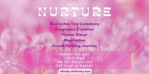 NURTURE (Mother's Day Edition) ~ Blue Lotus Tea Ceremony, Fragrance Creation, Flower Ritual, Meditation and Sound Healing Journey