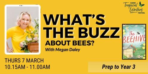 SCHOOL PROGRAM:  What's The Buzz About Bees? (Prep to Year 3) //  Delivered by Megan Daley