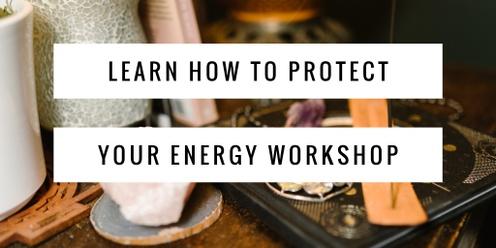 Learn How to Protect Your Energy Workshop