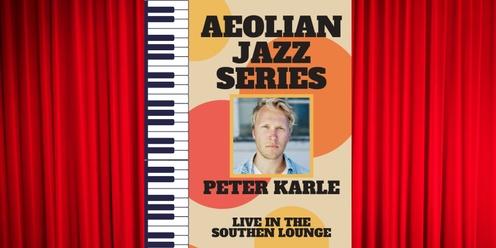 Aeolian Jazz Series - Peter Karle (Southen Lounge)