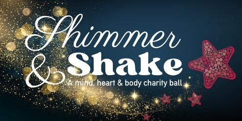 Shimmer & Shake | A Mind Heart Body Charity Ball & Fundraiser