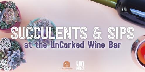 Succulents & Sips at the UnCorked Wine Bar