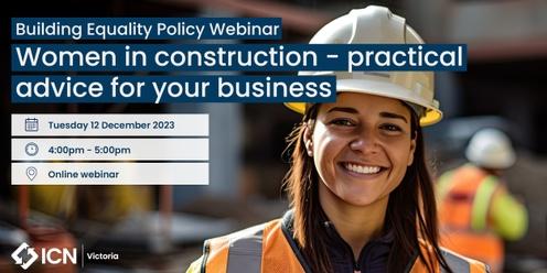 Building Equality Policy Webinar: Women in Construction – practical advice for your business
