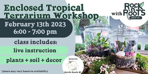 Enclosed Tropical Terrarium Workshop at Refresh Beauty Lounge (Myrtle Beach, SC)