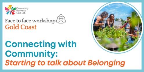 Gold Coast: Connecting with Community - Starting to Talk about Belonging 