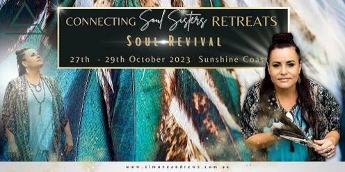 Connecting Soul Sisters Retreat - Soul Revival 1 SPOT REMAINS