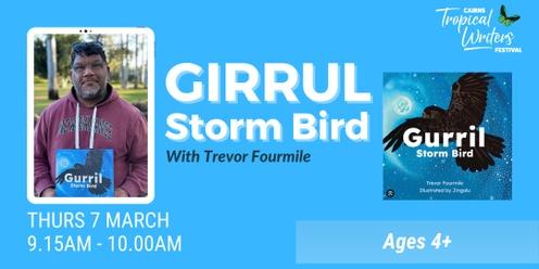 SCHOOL PROGRAM:  Girrul, Storm Bird // Delivered by Trevor Fourmile
