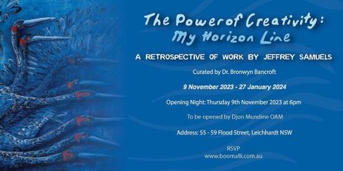 Opening Night: The Power of Creativity: My Horizon Line - A retrospective of work by Jeffrey Samuels