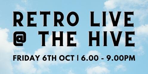 Retro Live at the Hive!