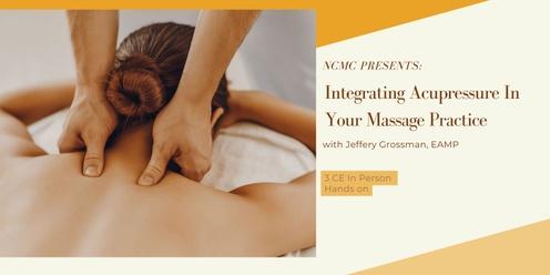 Integrating Acupressure In Your Massage Practice