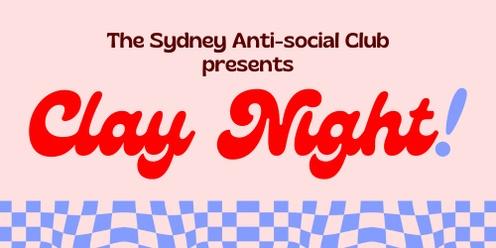 The Sydney Anti-social Club: Clay Night