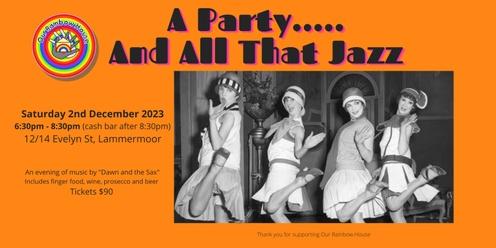 A Party.....and all that Jazz