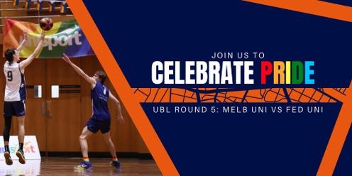 UBL Pride Round: Melbourne Uni vs Federation Uni