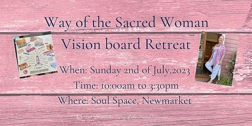 Way of the Sacred Woman - Vision Board Retreat