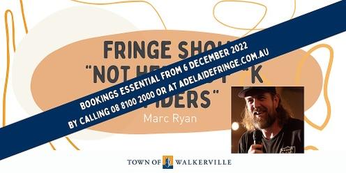 Fringe show - "Not here to F'''K Spiders"