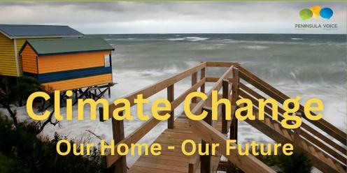 Climate Change:  Our Home - Our Future