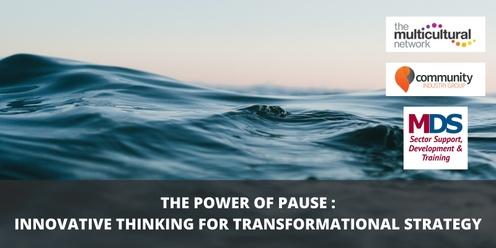 The Power of Pause: Innovative Thinking for Transformational Strategy 