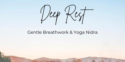 Deep Rest - Gentle Breathwork & Yoga Nidra