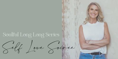 Soulful Long Lunch Series | One. ~ Self Care Soiree