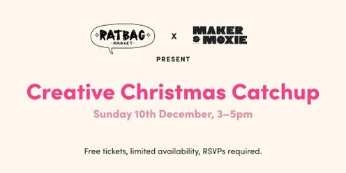 Ratbag Market x Maker & Moxie Creative Christmas Catchup
