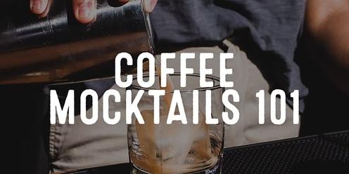 March 9th Coffee Mocktails 101 
