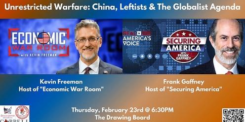 Unrestricted Warfare: China, Leftists & The Globalist Agenda with Kevin Freeman and Frank Gaffney!