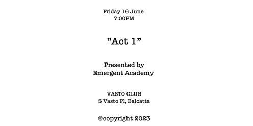 Emergent Academy Mid Year Showcase 2023 - ACT 1
