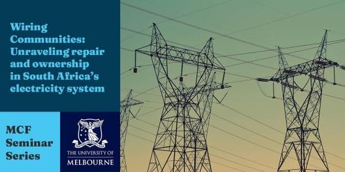 MCF Seminar Series: Unraveling Repair and Ownership in South Africa's Electricity System
