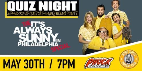 PHUCK Trivia - It's Always Sunny Special