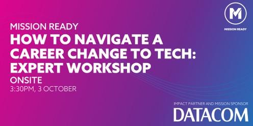 How to navigate a career change to Tech: Expert Workshop (Onsite)