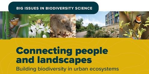 Connecting people and landscapes: Building biodiversity in urban ecosystems