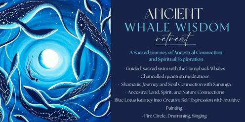 Ancient Whale Wisdom Retreat: A Sacred Journey of Ancestral Connection and Spiritual Exploration