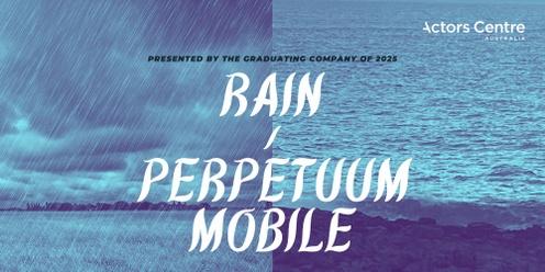 ACA Presents : Rain / Perpetuum Mobile 