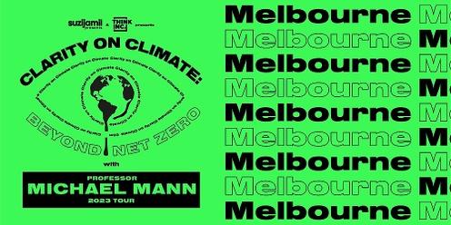 Professor Michael Mann - Clarity on Climate: Beyond Net Zero [Melbourne]