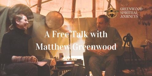 A free talk with Matthew Greenwood