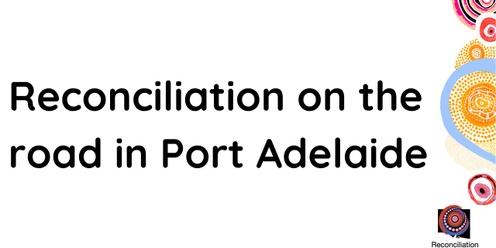 Reconciliation on the road - Port Adelaide