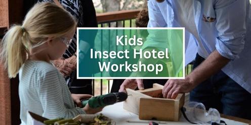 Kids Insect Hotel Workshop (ages 8 -12)