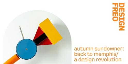 Autumn Sundowner / Back to Memphis - A Design Revolution