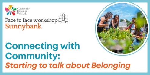 Sunnybank: Connecting with Community - Starting to Talk about Belonging 