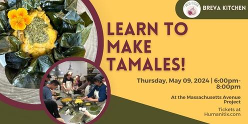 Learn to Make Tamales w/ Breva Kitchen
