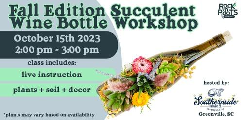 Fall Edition Succulent Wine Bottle Workshop at Southernside Brewing Company (Greenville, SC)